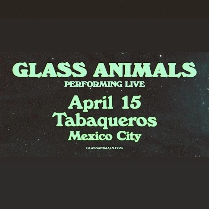 Glass Animals CDMX.