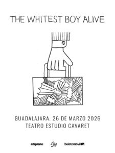 The Whitest Boy Alive Guadalajara 2026