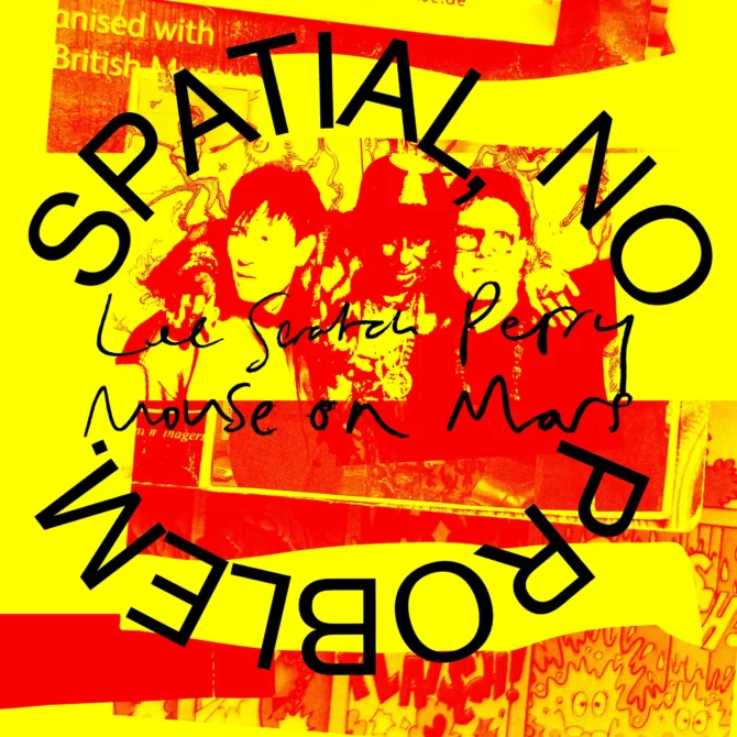 Lee Scratch Perry & Mouse On Mars - Spatial No Problem