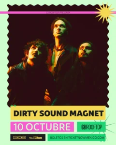 Dirty Sound Magnet Guadalajara